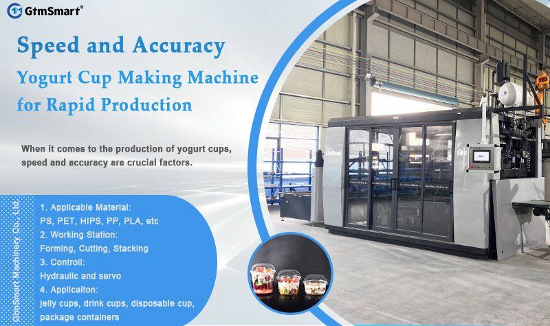 Speed and Accuracy: High-Speed Yogurt Cup Making Machine for Rapid Production