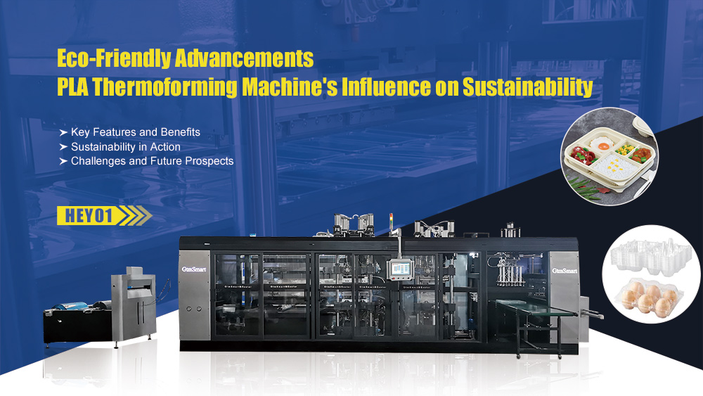 Eco-Friendly Advancements: PLA Thermoforming Machine’s Influence on Sustainability