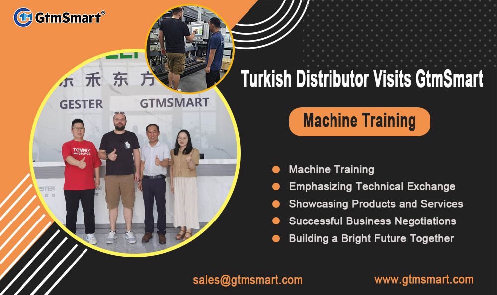 Turkish Distributor Visits GtmSmart: Machine Training