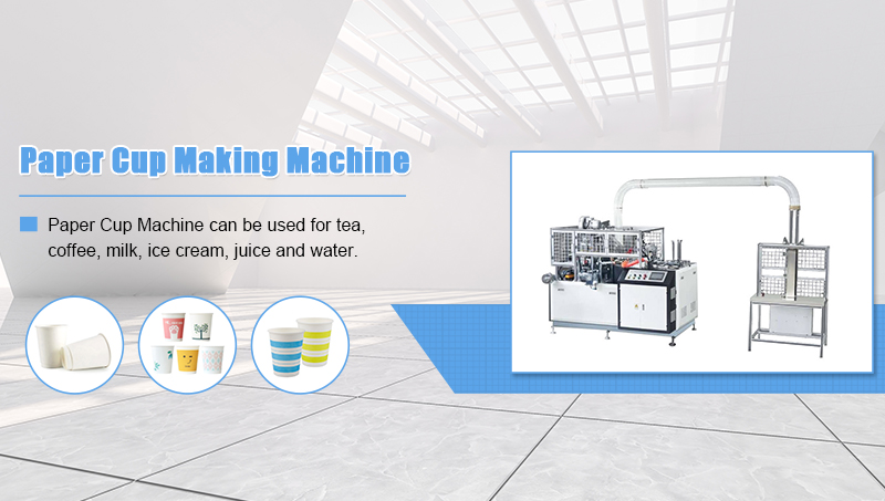 Understanding And Selection Of Paper Cup And Paper Cup Forming Machine